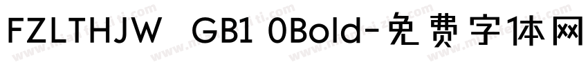 FZLTHJW  GB1 0Bold字体转换